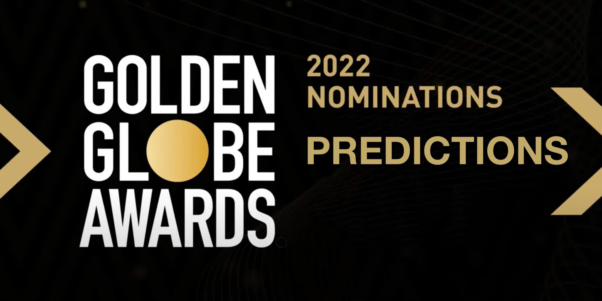 Our Final 2022 Golden Globe Nomination Predictions