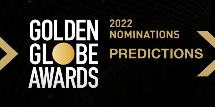 Golden Globe Nomination Predictions 2022